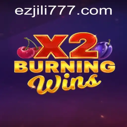 Exploring the Thrills of BurningWinsX2: A Deep Dive into the Game from EZJILI