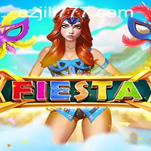 Fiesta: Exploring the Exciting World of EZJILI